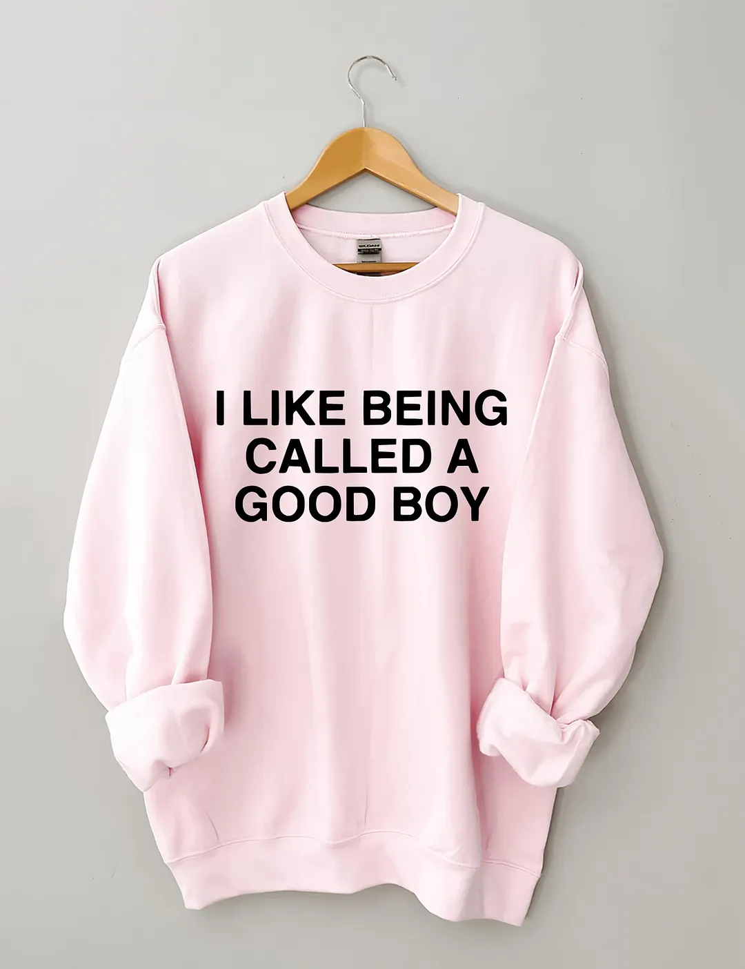 I Like Being Called A Good Boy Sweatshirt