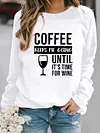 Coffee Keeps Me Going Until It's Time For Wine Sweatshirt