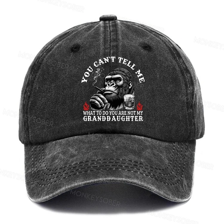 You Can't Tell Me What To Do You Are Not My Granddaughter Washed Baseball Cap