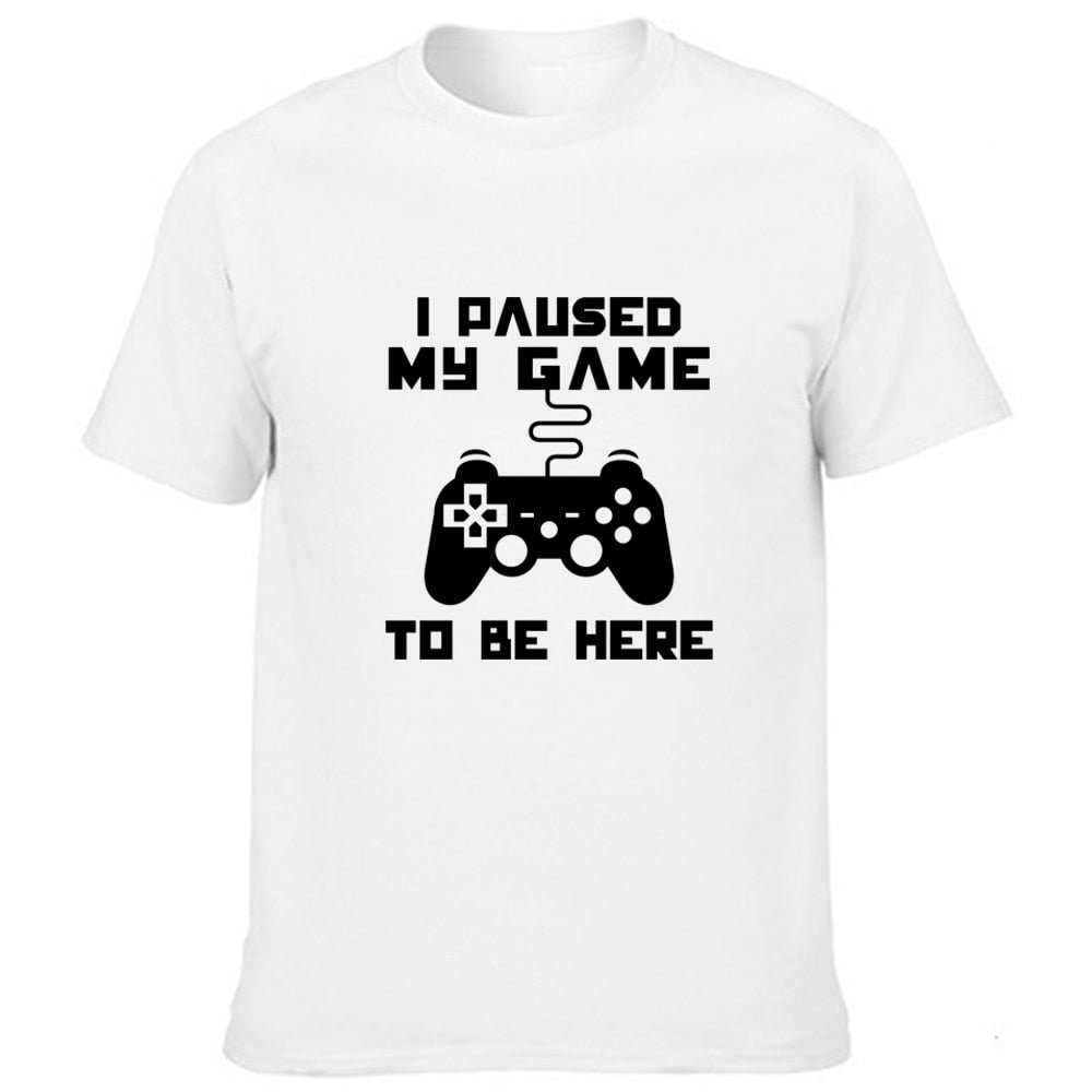 I Paused My Game To Be Here T Shirt Funny Video Gamer Humor Joke for Men T-shirts Graphic Novelty Sarcastic Funny T Shirts