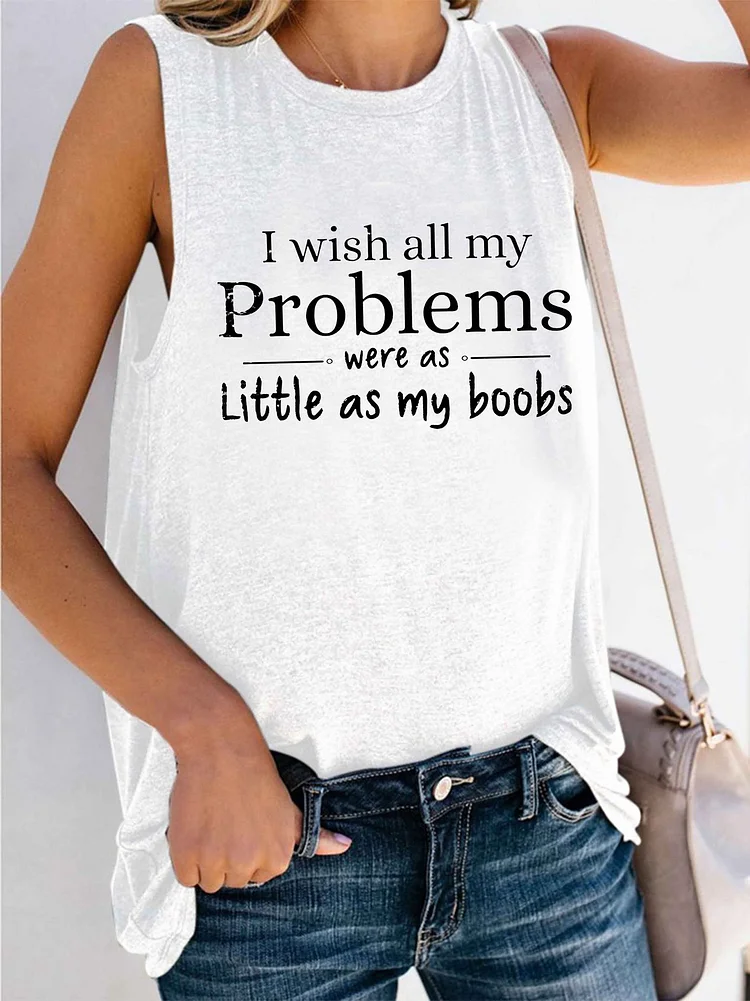 Bestdealfriday I Wish All My Problems Were As Little As My Boobs Tank Top