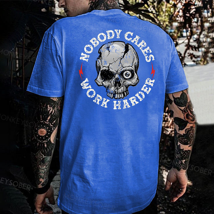 Nobody Cares Work Harder T-shirt