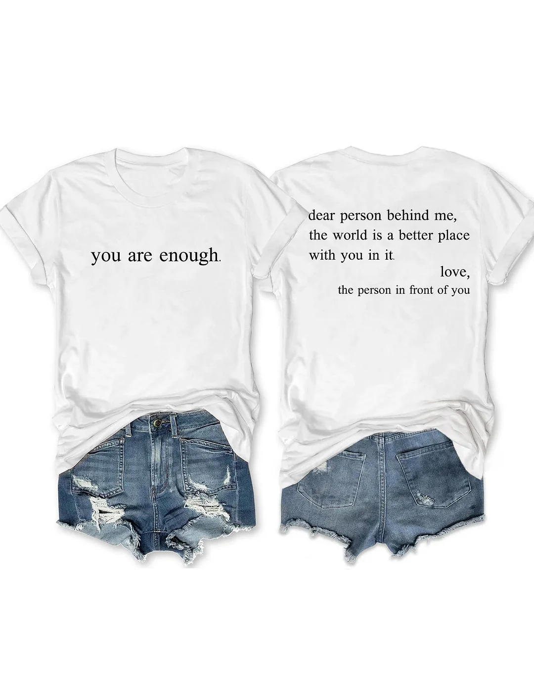 You Are Enough Dear Person Behind Me T-shirt