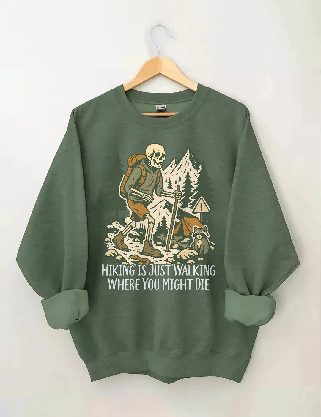 Hiking Is Just Walking Where You Might Die Sweatshirt