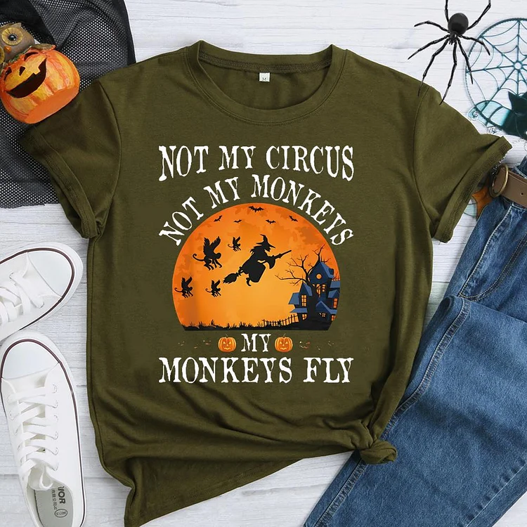 Not My Circus Not My Monkeys My Monkeys Fly Halloween Round Neck T-shirt-0019091