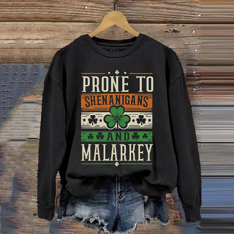 VChics St. Patrick's Prone To Shenanigans And Malarkey Print Sweatshirt