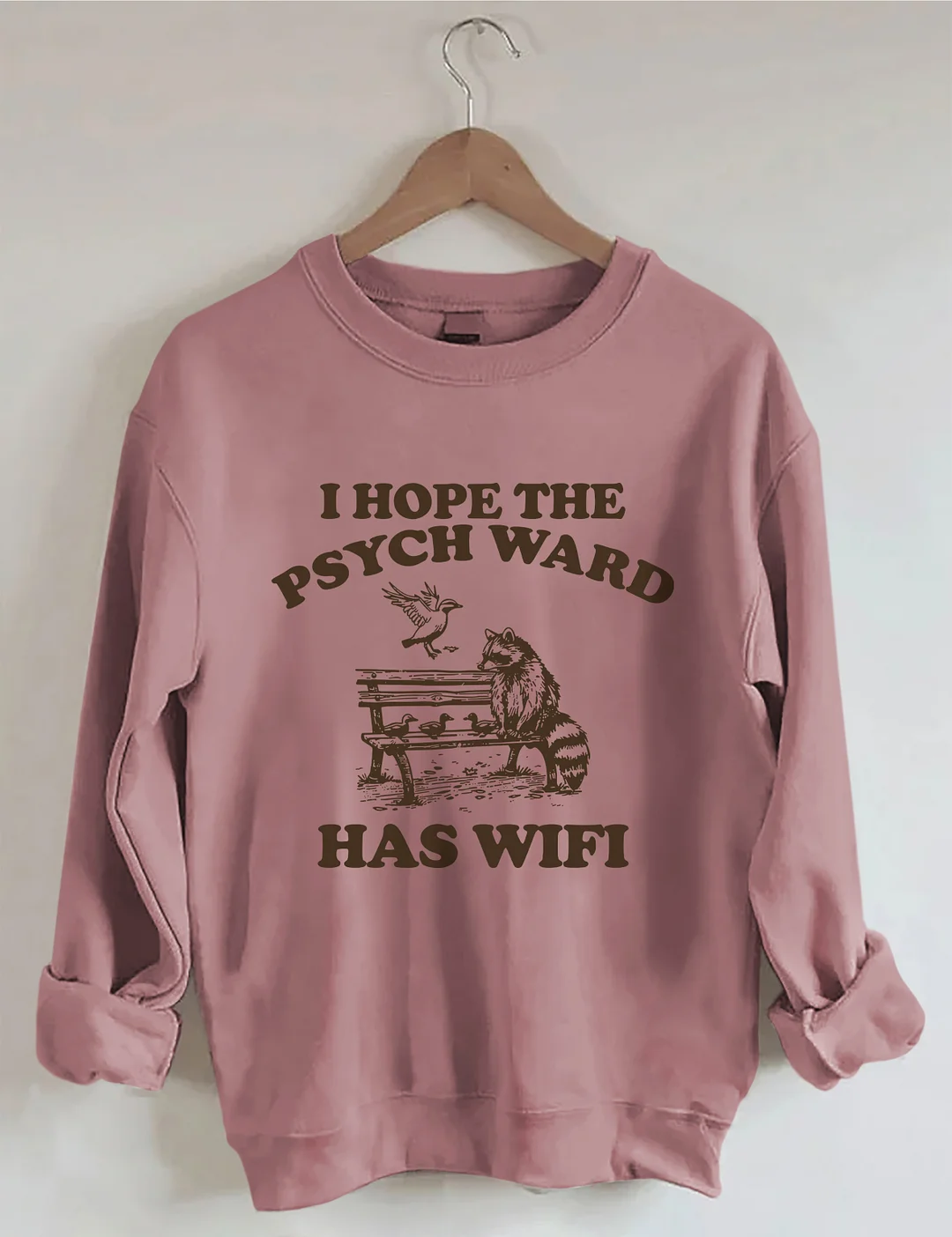 I Hope The Psych Ward Has Wifi Sweatshirt