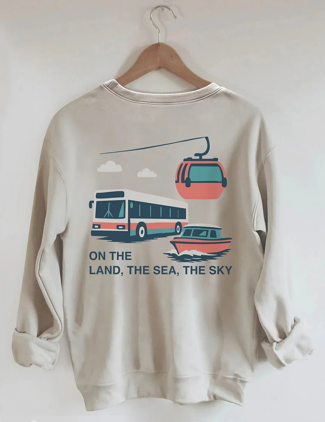 On The Land The Sea The Sky Sweatshirt