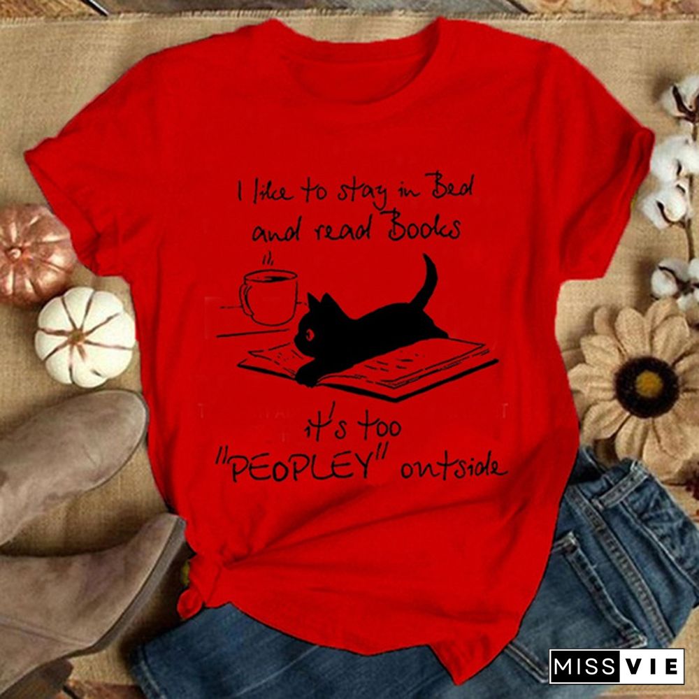 "I like to stay in bed and read books..." Cute Cat and letter Printed T Shirt for Women Funny Graphic Tee Cute Cat T-shirts Casual Plus Size S-3XL