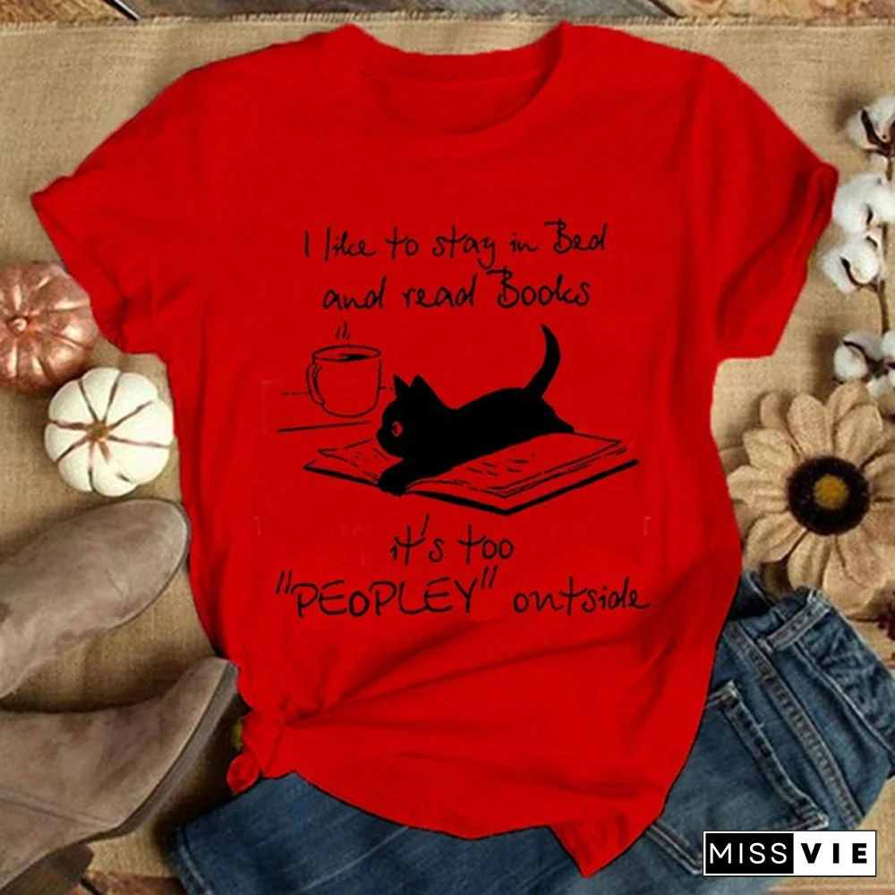 "I like to stay in bed and read books..." Cute Cat and letter Printed T Shirt for Women Funny Graphic Tee Cute Cat T-shirts Casual Plus Size S-3XL