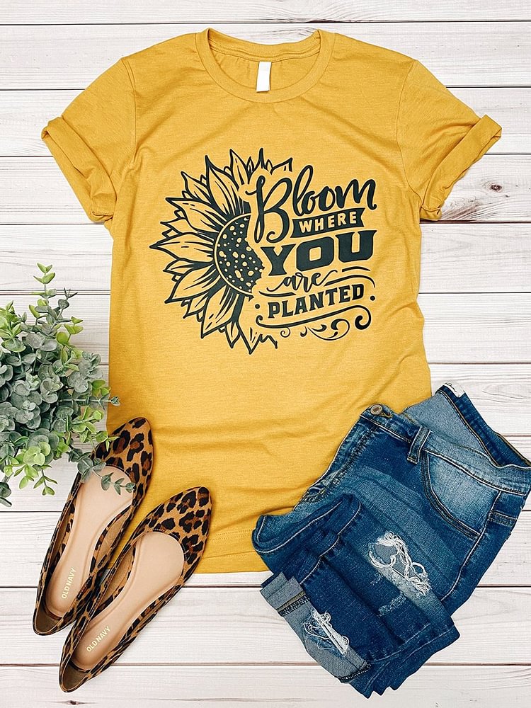 Bestdealfriday Bloom Where You Are Planted Sunflower Graphic Tee