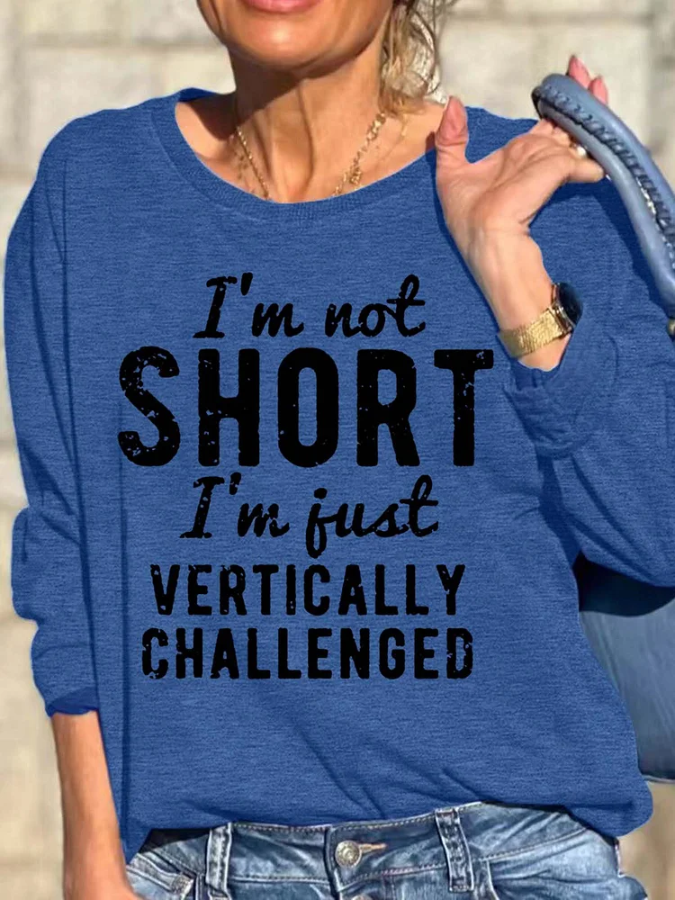 Women Not Short Vertically Challenged Letters Crew Neck Sweatshirts