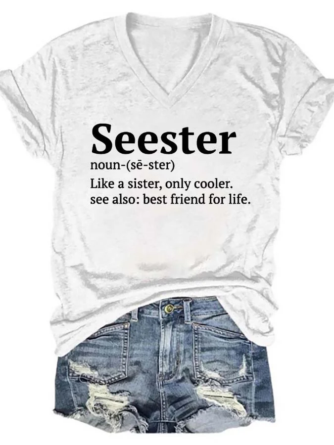 Seester Like A Sister Only Cooler V Neck T-Shirt