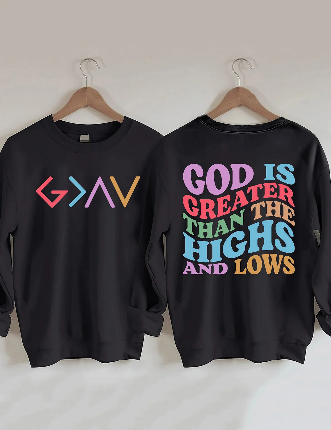 God Is Greater Than The Highs And Lows Sweatshirt