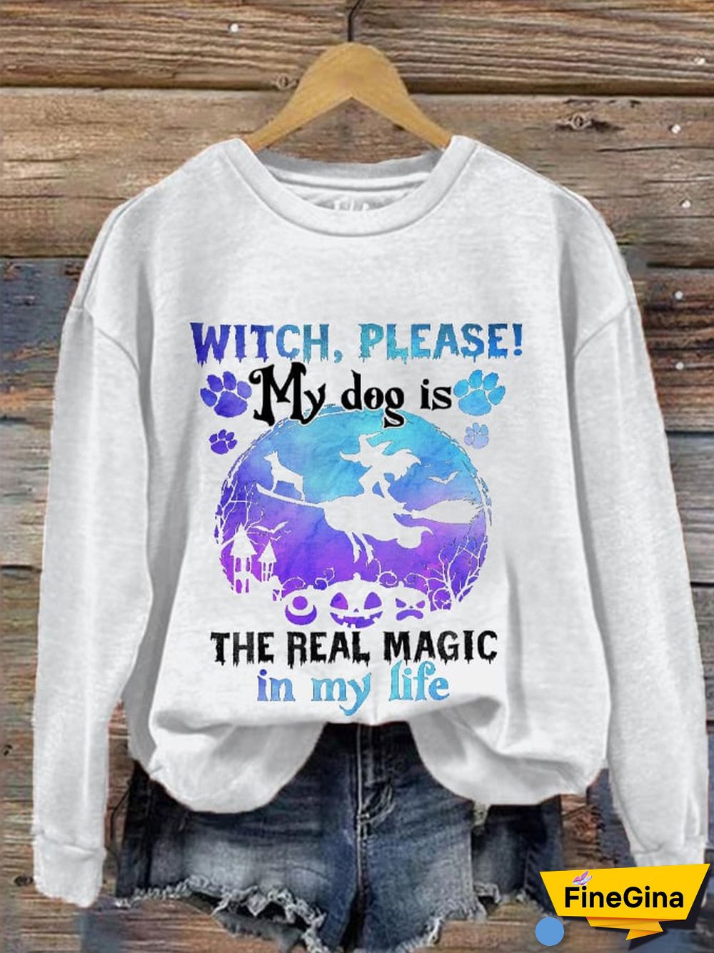 Women's Halloween Witch Please!My Dog Is The Real Magic In My Life Printed Sweatshirt