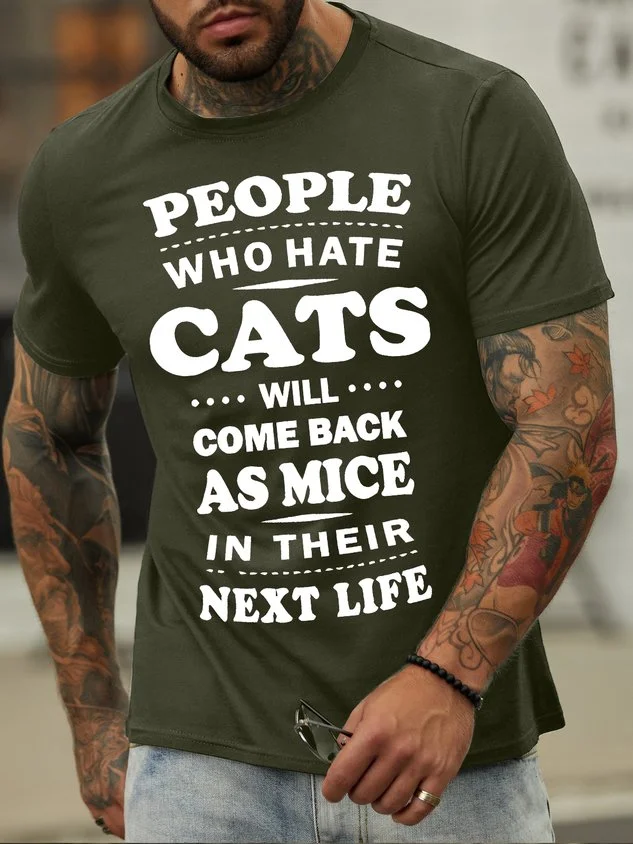 Men's People Who Hate Cats Will Come Back As Mice In Their Next Life Funny Printing Crew Neck Cotton Text Letters Casual T-Shirt socialshop