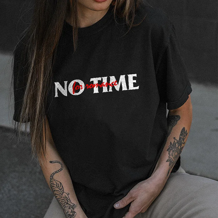 No Time For Romance Printed T-shirt