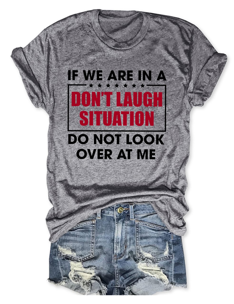 If We Are In A Don't Laugh Situation T-Shirt