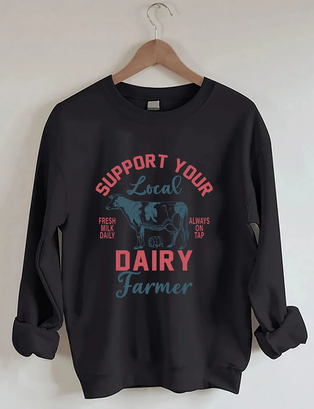 Support Local Dairy Farmer Sweatshirt