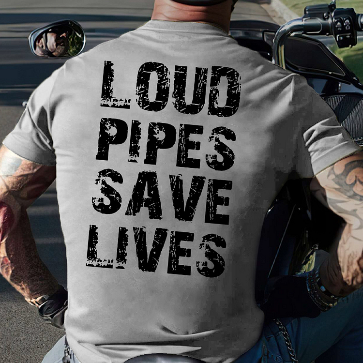 Loud Pipes Save Lives Biker T-shirt