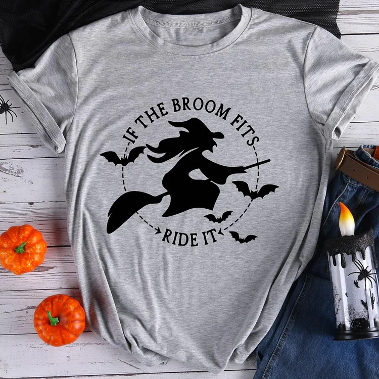 If The Broom Fits Ride It   T-Shirt Tee-07370