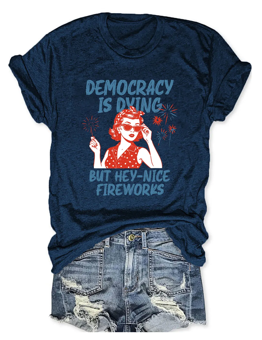 Democracy Is Dying But Hey Nice Fireworks T-shirt