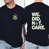 We Did Not Care Seattle Seahawks Tee For Men