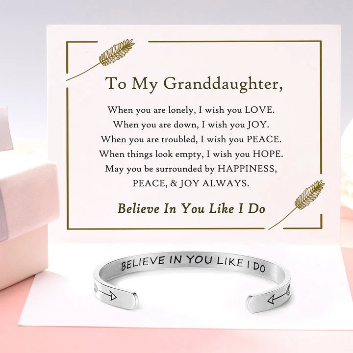 To My Granddaughter Cuff Bracelet "Believe In You Like I Do"