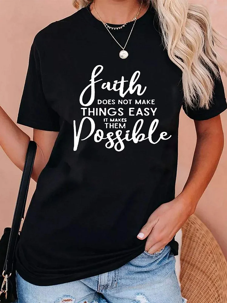 Faith Does Not Make Things Easy But Possible Women's T-Shirt