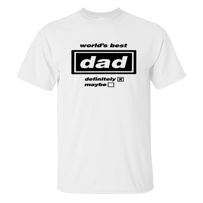 World's Best Dad Definitely Maybe T-shirt - Livereid