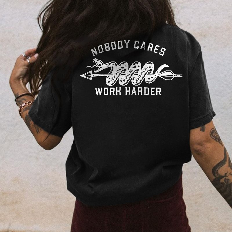 No Body Cares Work Harder Arrow Snake Printed Women's T-shirt