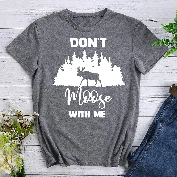 Don't moose with me Mountain T-Shirt Tee -605966-Annaletters