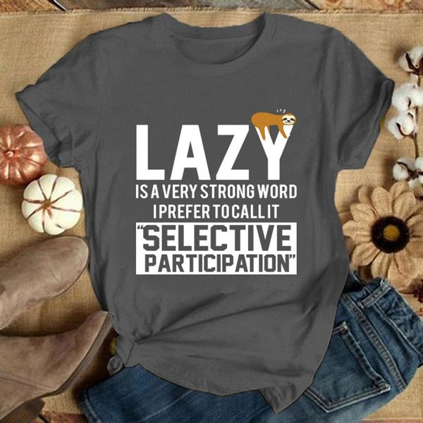 Lazy Is a Very Strong Word... Sloth and Letter Print T-shirt with Funny Saying Men and Women's Fashion Graphic Tee Black T Shirt Unisex Summer Short Sleeve Shirts Plus Size Tops - Shop Trendy Women's Clothing | LoverChic