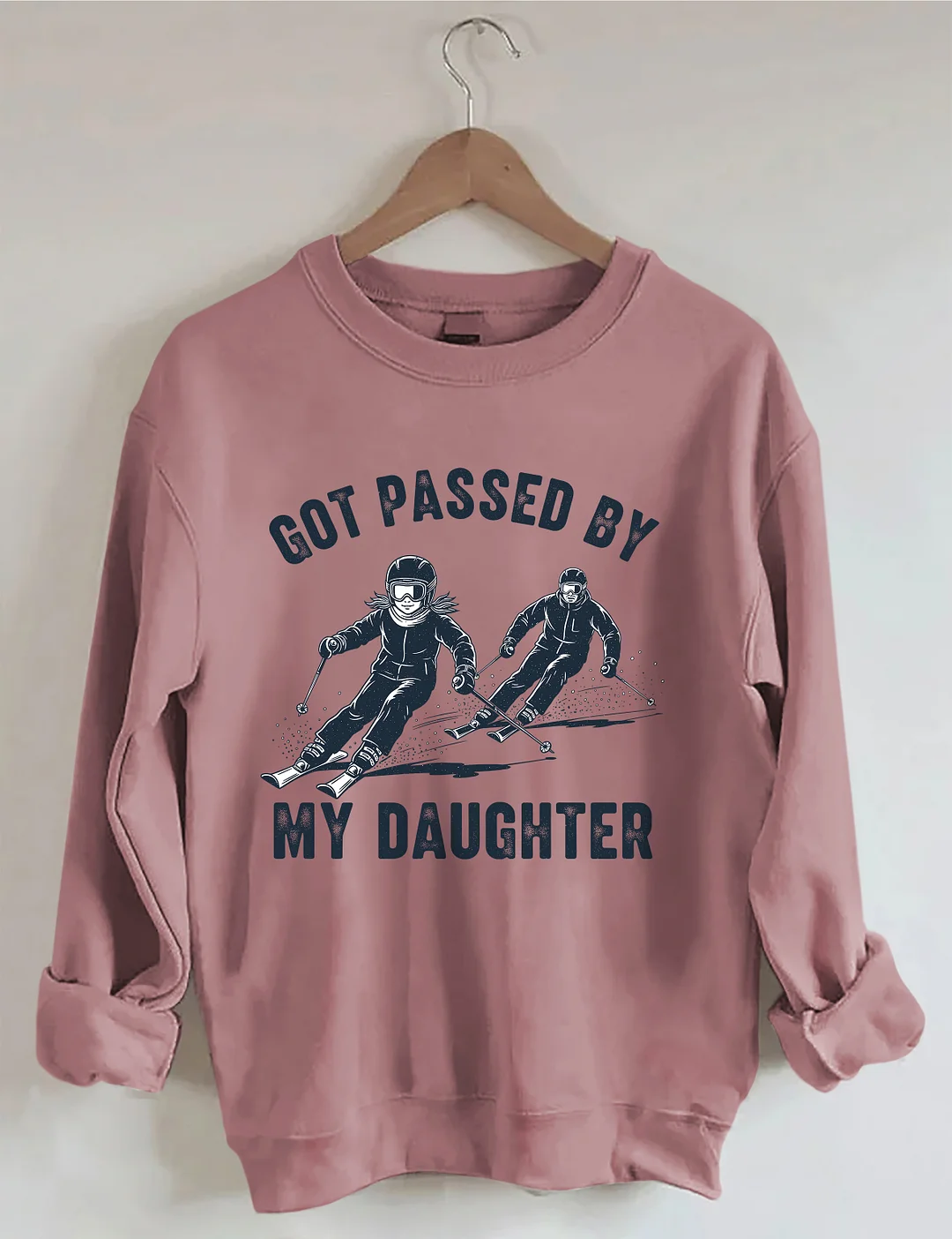 Got Passed By My Daughter Sweatshirt