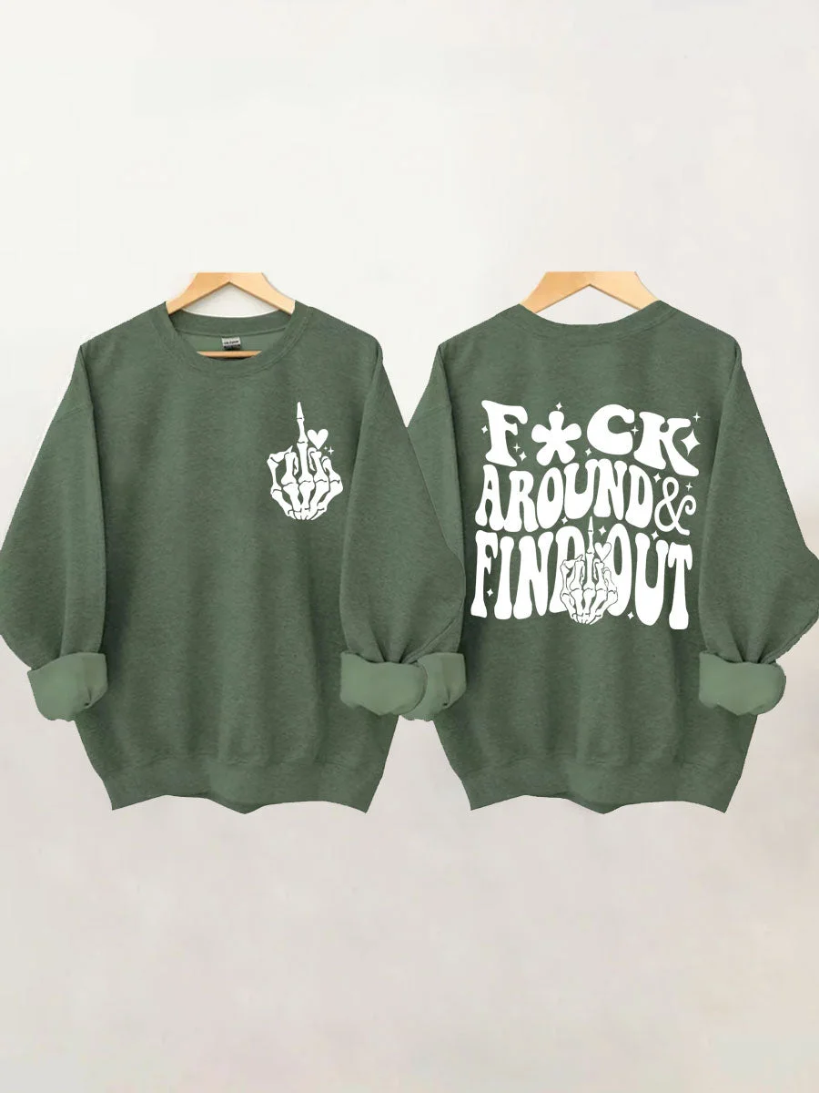 F*ck Around And Find Out Sweatshirt