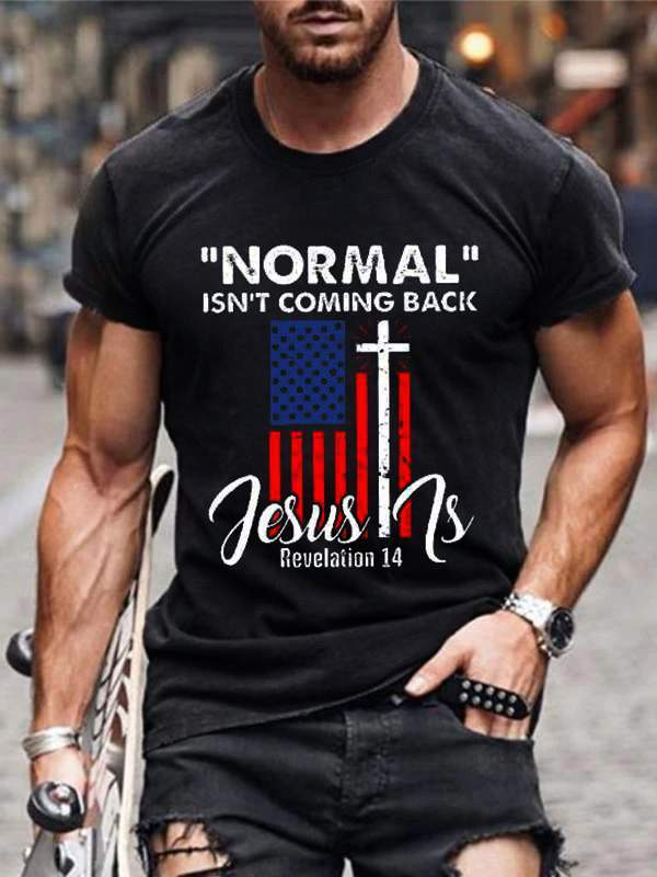 Normal Isn't Coming Back Jesus Is Flag T-shirt