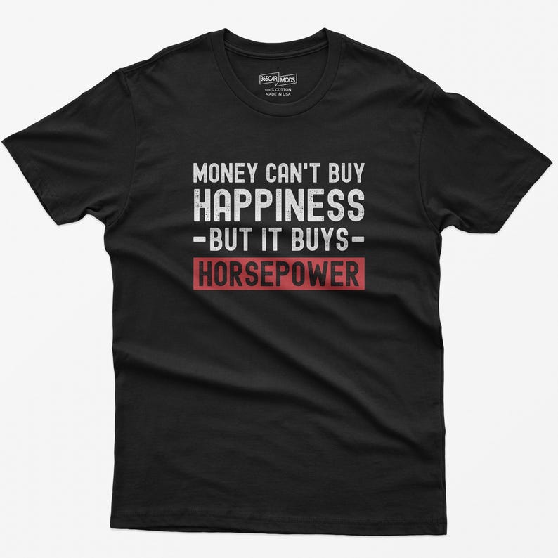 Money Can't Buy Happiness But It Buys Horsepower Car Lover Shirt
