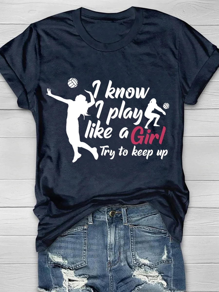 I Know I Play Like A Girl Try To Keep Up Short Sleeve T-Shirt