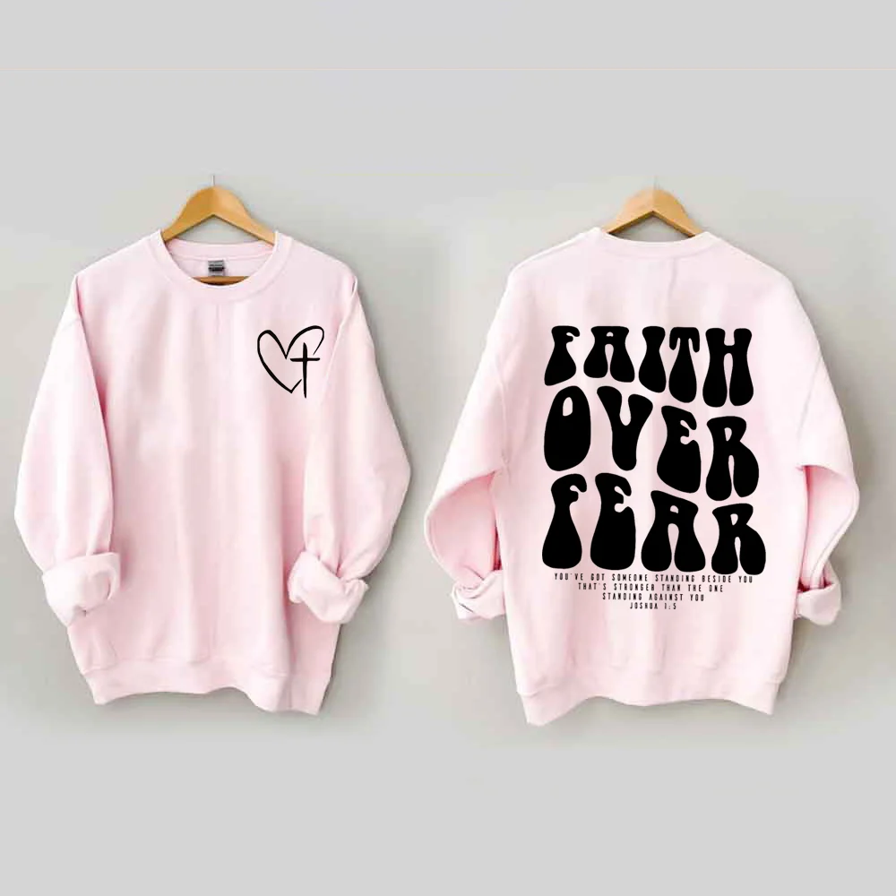 Faith Over Fear Sweatshirt