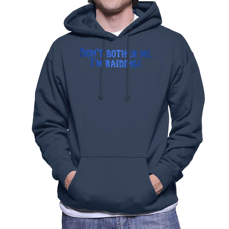 Dont Bother Me Im Raiding Dungeons And Dragons Men's Hooded Sweatshirt
