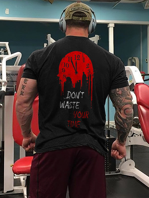 Don't Waste Your Time Printed T-shirt FitBeastWear