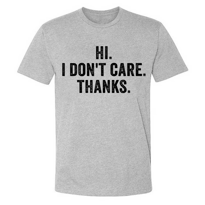 Livereid Hi. I Don't Care. Thanks Men's T-shirt - Livereid