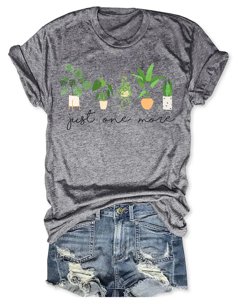 Just One More Plant T-shirt socialshop