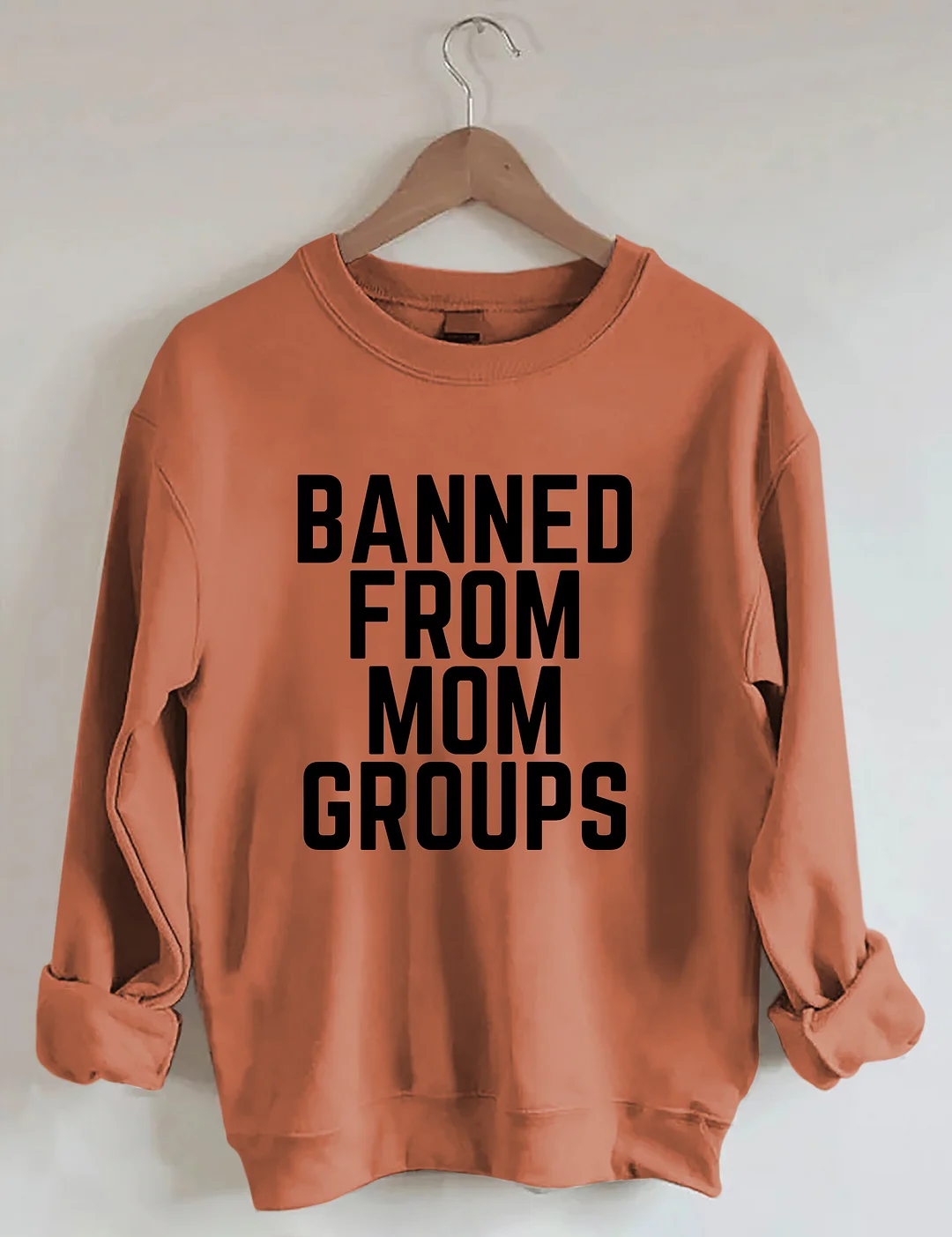Banned From Mom Groups Sweatshirt
