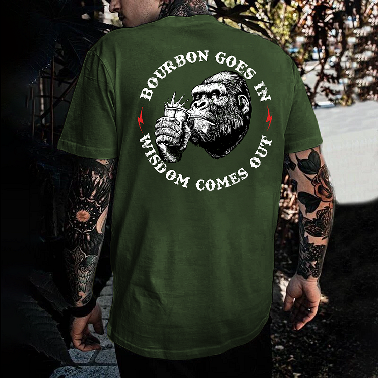 Bourbon Goes In Wisdom Comes Out T-shirt