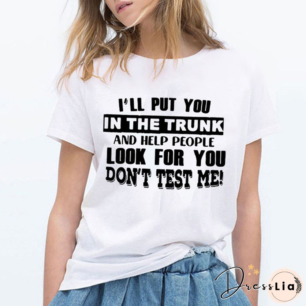Funny Letters T-shirt for Women and Girls, Cool "I'll Put You In The Trunk..." Sayings Tee, Summer Fashion Top for Casual Wear Womens Clothes Leisure Women Tops Women Blouse Plus Size
