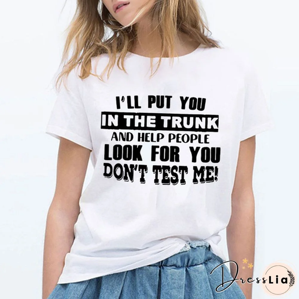 Funny Letters T-shirt for Women and Girls, Cool "I'll Put You In The Trunk..." Sayings Tee, Summer Fashion Top for Casual Wear Womens Clothes Leisure Women Tops Women Blouse Plus Size