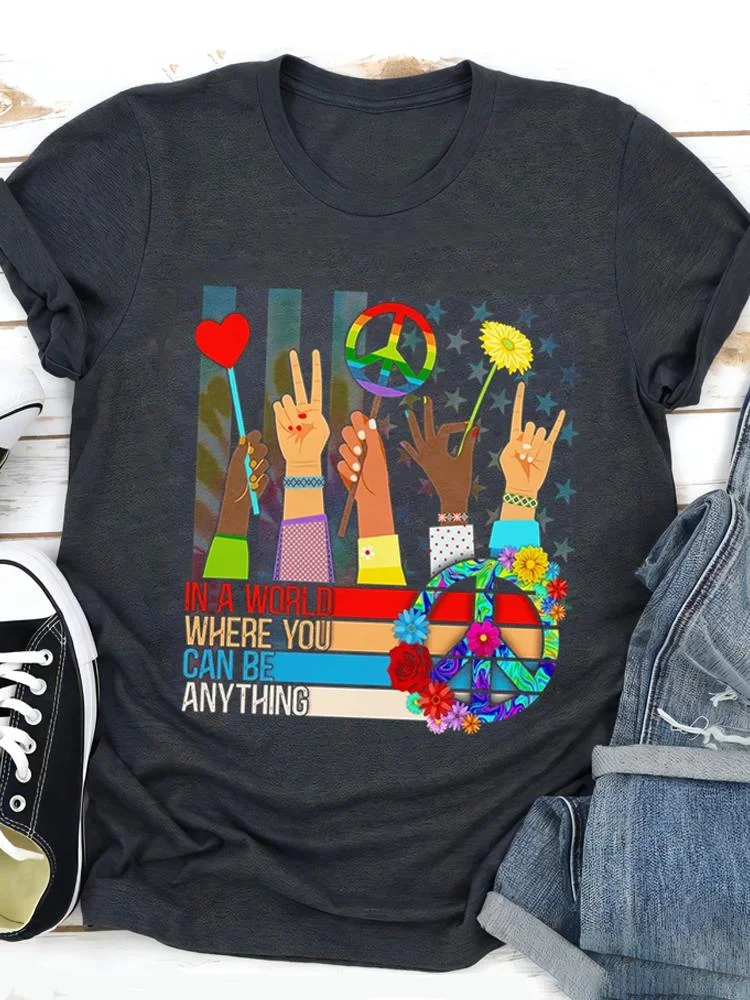 In A World Where You Can Be Anything Printed Casual Round Neck T-Shirt