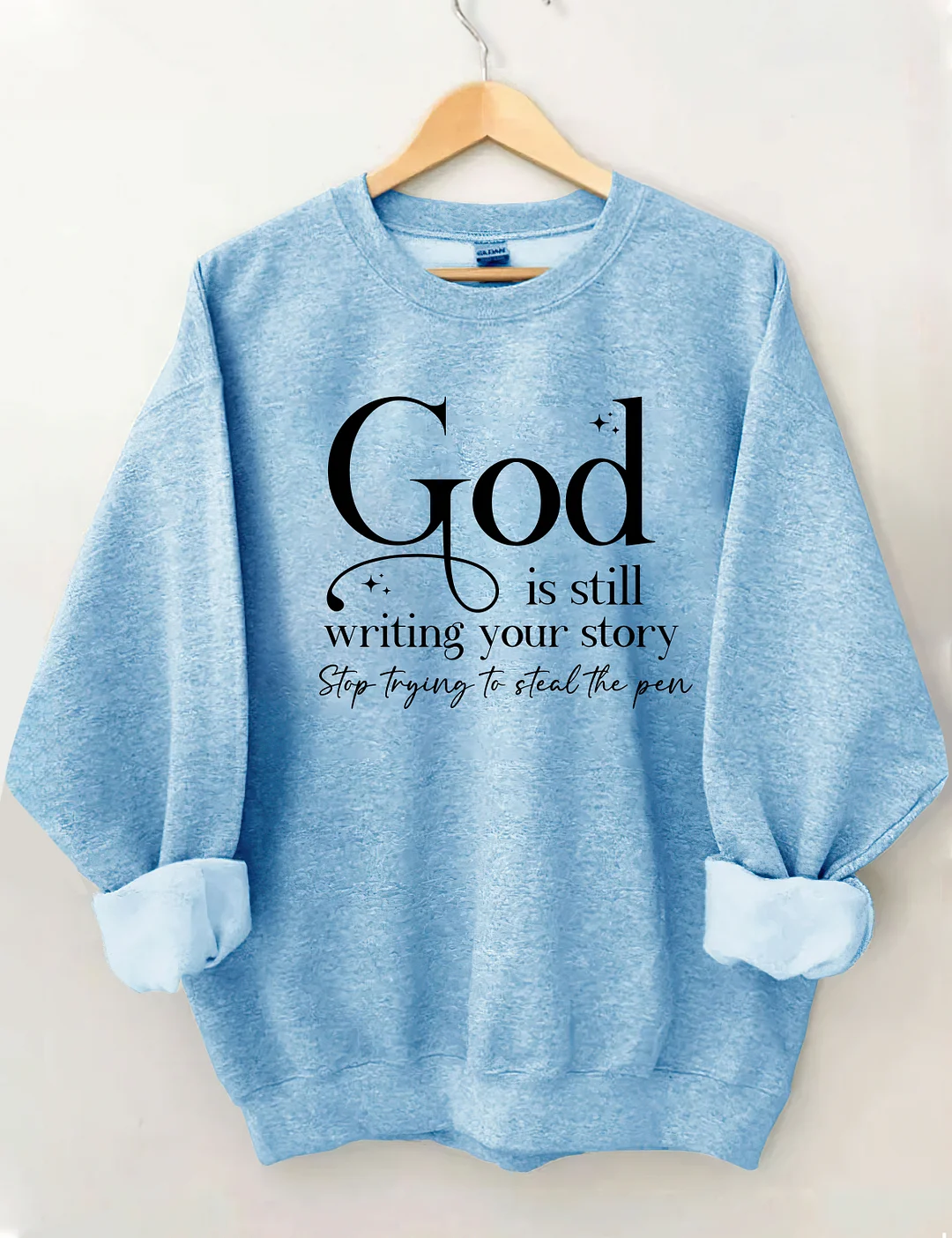 God Is Still Writing Your Story Sweatshirt