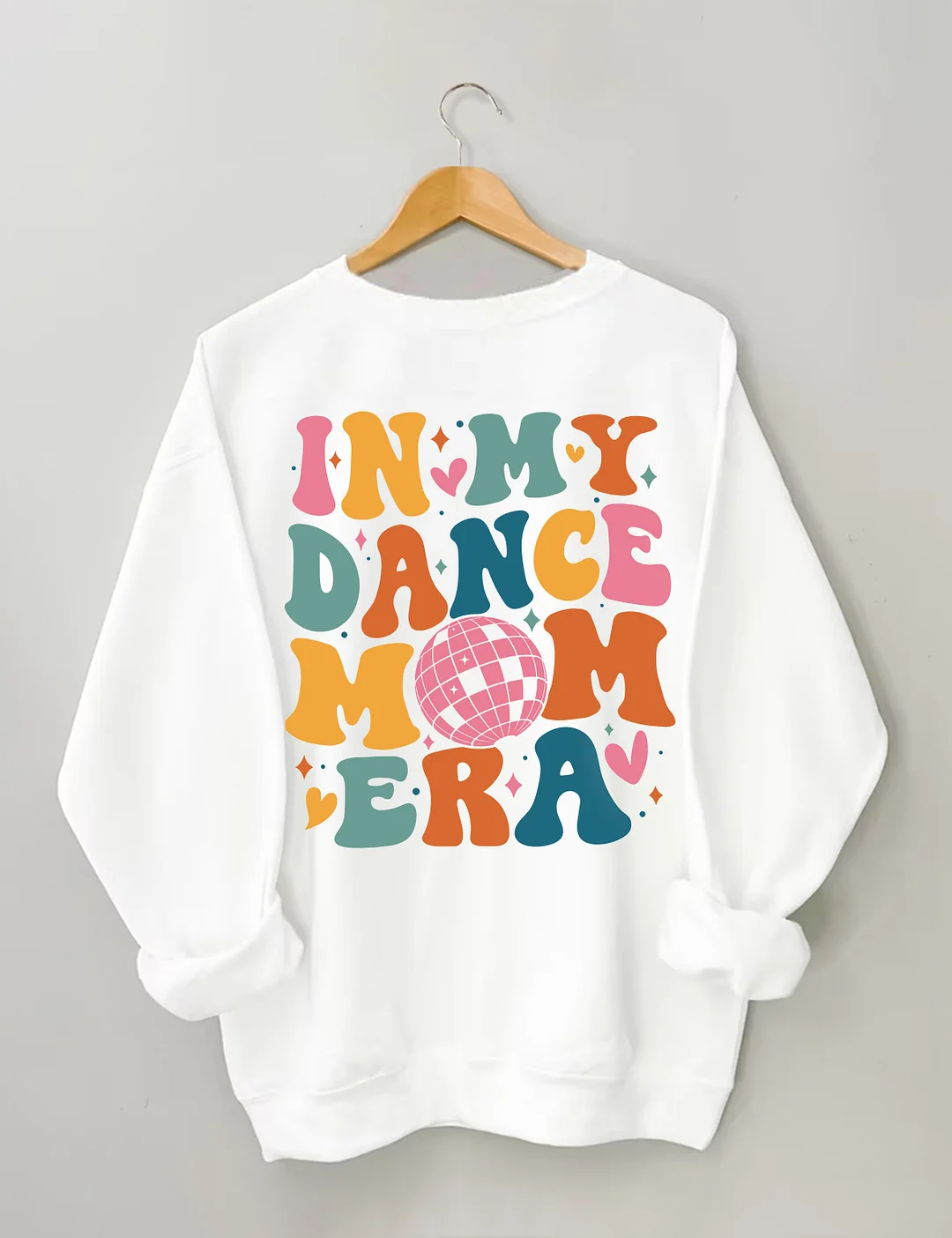 In My Dance Mom Era Sweatshirt